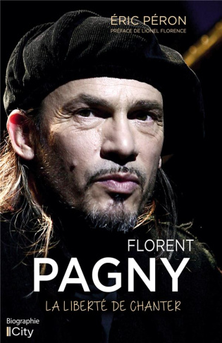 Florent Pagny. La liberté de chanter
