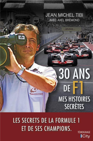 30 ans de F1. Mes histoires secrètes
