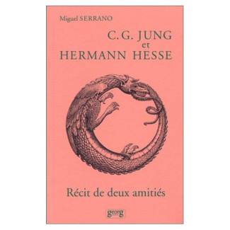 C.G. Jung et Hermann Hesse. Récit de deux amitiés