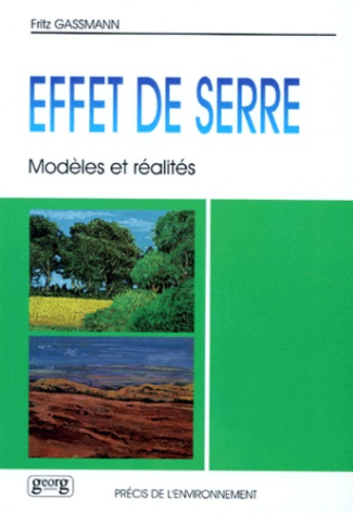 EFFET DE SERRE, MODELES ET REALITES. Réflexions d'un physicien sur l'évolution du climat