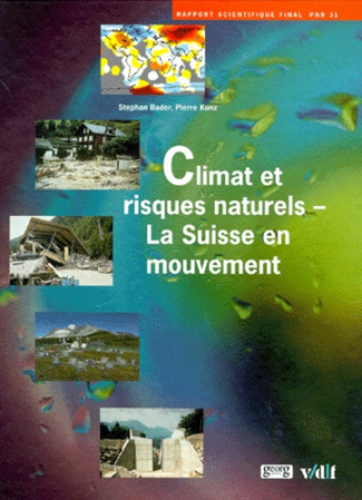CLIMATS ET RISQUES NATURELS LA SUISSE EN MOUVEMENT. Rapport scientifique final pnr 31