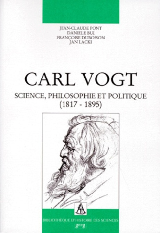 CARL VOGT. Science, philosophie et politique (1817-1895)