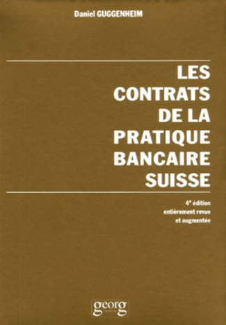 Les contrats de la pratique bancaire suisse. 4ème édition