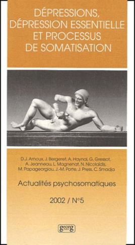 Actualités psychosomatiques N° 5 / 2002 : Dépressions, dépression essentielle et processus de somati