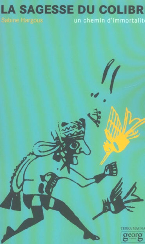 La sagesse du colibri. Un chemin d'immortalité