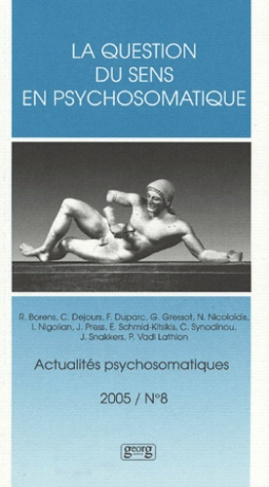 Actualités psychosomatiques N° 8, 2005 : La question du sens en psychosomatique