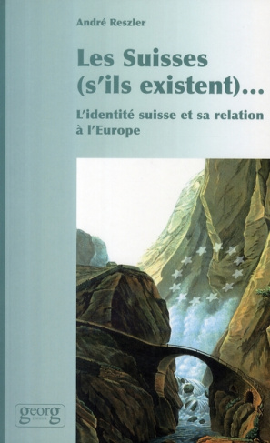 Les Suisses (s'ils existent)... L'identité suisse et sa relation à l'Europe
