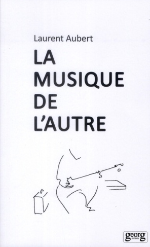 La musique de l'autre. Les nouveaux défis de l'ethnomusicologie