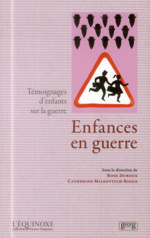 Enfances en guerre. Témoignages d'enfants sur la guerre