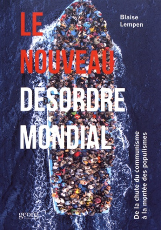 Le nouveau désordre mondial. De la chute du communisme à la montée des populismes