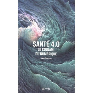 Santé 4.0. Le tsunami du numérique