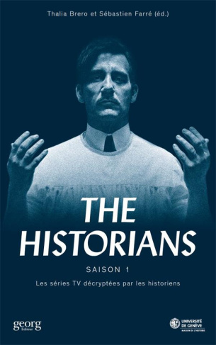 The Historians. Les séries TV décryptées par les historiens Saison 1