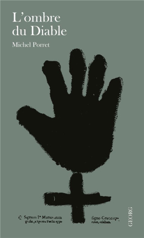 L'ombre du diable. Michée Chauderon, dernière sorcière exécutée à Genève (1652)