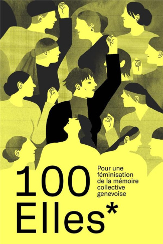 100 Elles*. Pour une féminisation de la mémoire collective genevoise