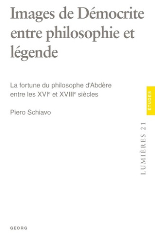 Images de Démocrite entre philosophie et légende. La fortune du philosophe d'Abdère entre les XVIe e