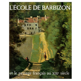 L'ECOLE DE BARBIZON ET LE PAYSAGE FRANCAIS AU XIXEME SIECLE