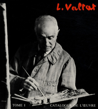 Louis Valtat. Catalogue de l'oeuvre peint 1869-1952 Tome 1