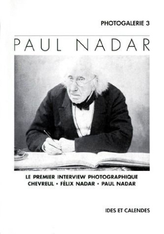 PAUL NADAR. Le premier interview photographique, Chevreul, Félix Nadar, Paul Nadar