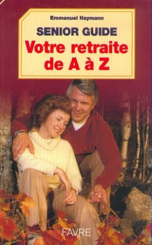 Guide senior. Votre retraite de A à Z