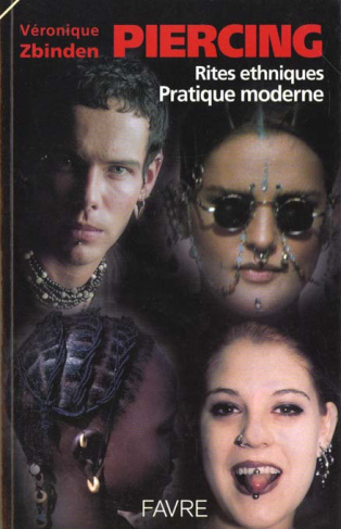 Piercing. Rites ethniques, pratique moderne