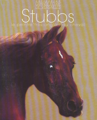 George Stubbs, le peintre "très-anglais" du cheval (1724-1806)