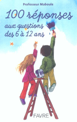 100 réponses aux questions des 6 à 12 ans