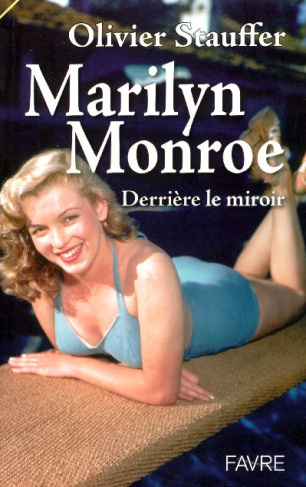 Marilyn Monroe. Derrière le miroir