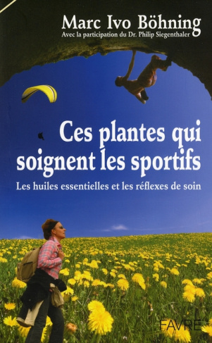 Ces plantes qui soignent les sportifs. Les huiles essentielles et les réflexes de soin