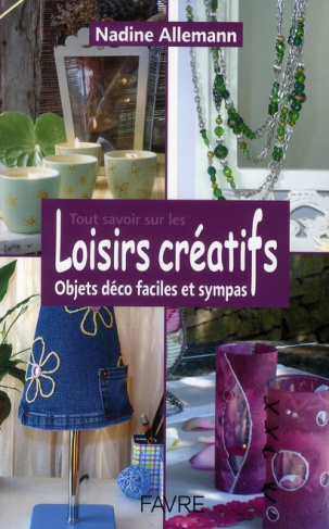 Tout savoir sur les loisirs créatifs. Objets déco faciles et sympas