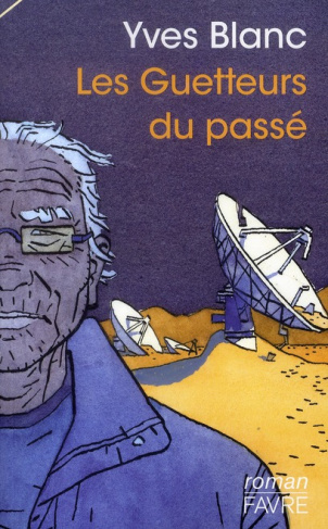 Les guetteurs du passé