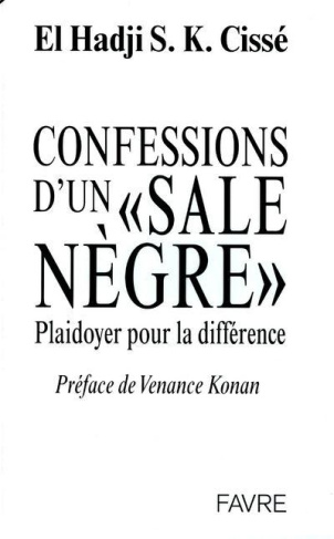 Confessions d'un "sale nègre". Plaidoyer pour la différence