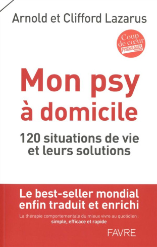Mon psy à domicile. 120 situations de vie et leurs solutions