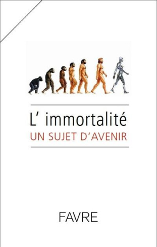 L'immortalité. Un sujet d'avenir