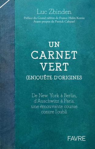 Un carnet vert. (En)quêtes d'origines. De New York à Berlin, d'Auschwitz à Paris, ...