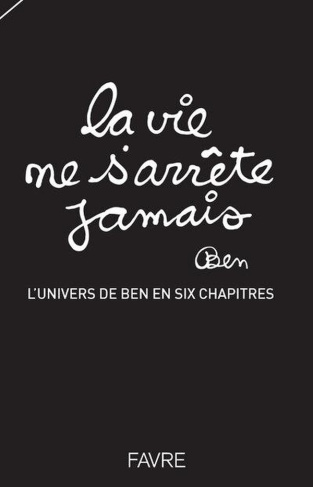 La vie ne s'arrête jamais. L'univers de Ben en six chapitres