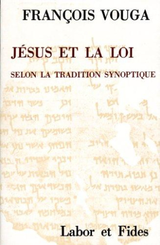 JESUS ET LA LOI - SELON LA TRADITION SYNOPTIQUE