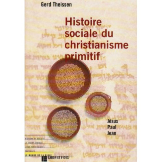 Histoire sociale du christianisme primitif. Jésus, Paul, Jean