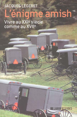 L'ENIGME AMISH - VIVRE AU XXIE SIECLE COMME AU XVIIE