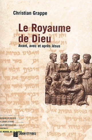 Le royaume de Dieu. Avant, avec et après Jésus