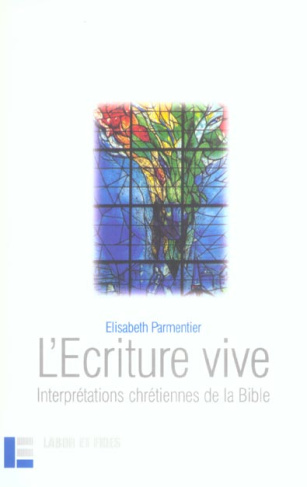 L'Ecriture vive. Interprétations chrétiennes de la Bible