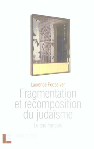Fragmentation et recomposition du judaïsme. Le cas français