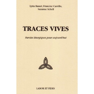 Traces vives. Paroles liturgiques pour aujourd hui