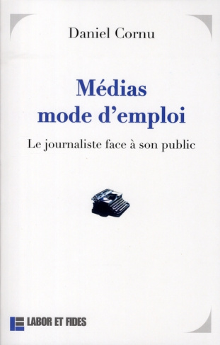 Médias mode d'emploi. Le journaliste face à son public