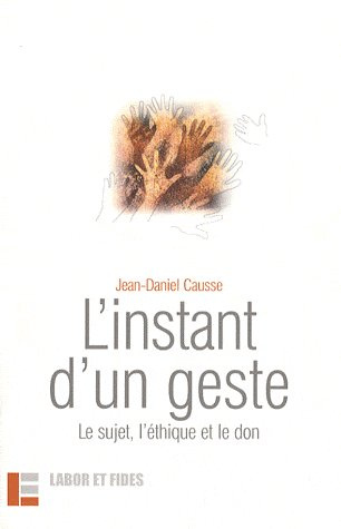 L'instant d'un geste. Le sujet, l'éthique et le don