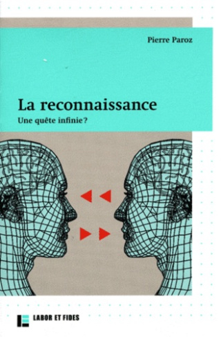 La reconnaissance. Une quête infinie ?