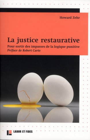 La justice restaurative. Pour sortir des impasses de la logique punitive