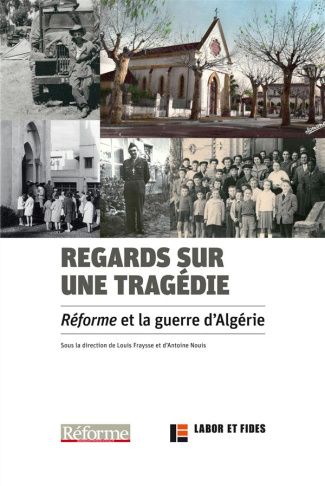 Regards sur une tragédie. Réforme et la guerre d'Algérie