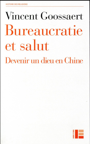 Bureaucratie et salut. Devenir un Dieu en Chine