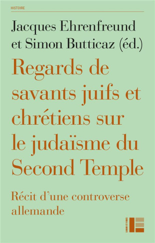 Regards de savants juifs et chrétiens sur le judaïsme du Second Temple. Récit d'une controverse alle