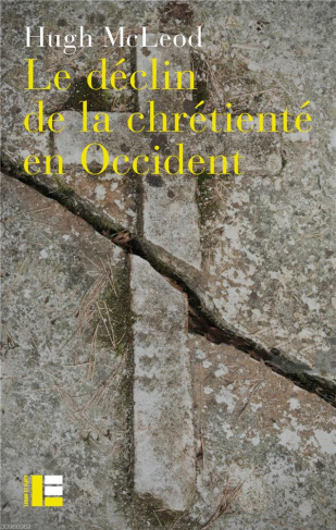 Le déclin de la chrétienté en Occident. Autour de la crise religieuse des années 1960